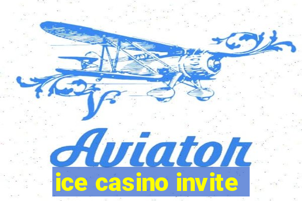 ice casino invite